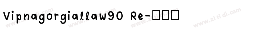 Vipnagorgiallaw90 Re字体转换